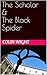 The Scholar & The Black Spider by Colin Wight