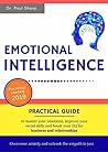 Emotional Intelligence: Practical Guide to Master Your Emotions, Improve Your Social Skills and Boost Your EQ for Business and Relationships | Overcome Anxiety and Unleash the Empath in You