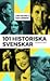 101 historiska svenskar by Sara Griberg