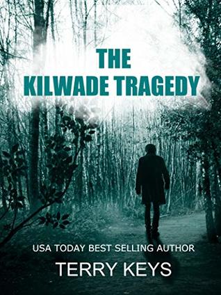 The Kilwade Tragedy (Kindle Edition)