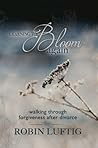 Learning to Bloom Again: walking through forgiveness after divorce