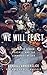 We Will Feast: Rethinking Dinner, Worship, and the Community of God