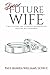 Dear Future Wife: A Man's G...