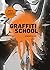 Graffiti school. Le guide d...