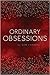 Ordinary Obsessions