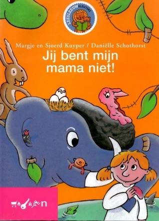 Jij bent mijn mama niet!