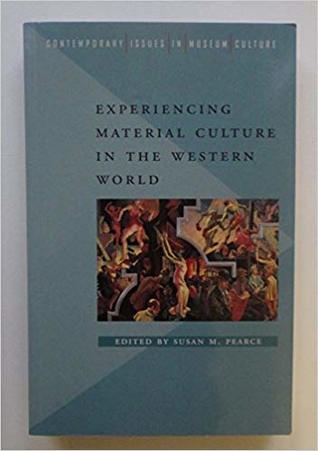 Experiencing Material Culture in the Western World (Contemporary Issues in Museum Culture)