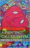 A Painting Called Sylvia