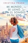 Mi mundo se llenó con el sonido de tu voz by Cristina Prada