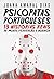 Psicopatas Portugueses: 13 Histórias Reais de Morte, Perversão e Horror