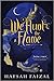 We Hunt the Flame (Sands of Arawiya, #1)