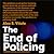 The End of Policing