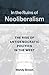 In the Ruins of Neoliberalism: The Rise of Antidemocratic Politics in the West