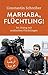 Marhaba, Flüchtling!: Im Dialog mit arabischen Flüchtlingen. Übersetzt ins Arabische von M. Abdelaziz
