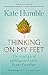 Thinking on My Feet: The small joy of putting one foot in front of the other