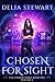 Chosen for Sight by Delia Stewart