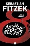 La noche del ocho by Sebastian Fitzek