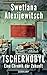 Tschernobyl by Svetlana Alexievich Tschernobyl by Svetlana Alexievich