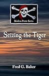 Siezing the Tiger (The Modern Pirate Series)