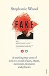 Book cover for Fake: A Startling True Story of Love in a World of Liars, Cheats, Narcissists, Fantasists and Phonies