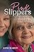 Pink Slippers: Mum, Dementi...