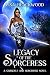 Legacy of the Sorceress by Lisa Blackwood Legacy of the Sorceress by Lisa Blackwood