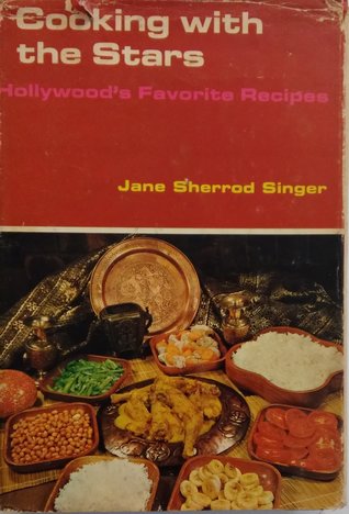 Cooking with the stars;: A collection of recipes tested in the kitchens of Hollywood