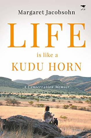 Life is Like a Kudu Horn: A Conservation Memoir (Kindle Edition)