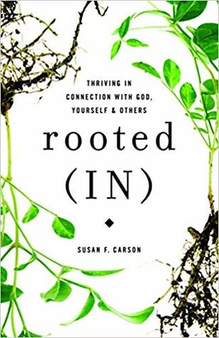 Rooted (IN): Thriving in Connection with God, Yourself, and Others