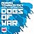 Dogs of War by Adrian Tchaikovsky