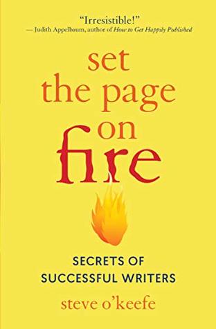 Set the Page on Fire: Secrets of Successful Writers (Kindle Edition)