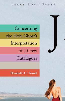 Concerning the Holy Ghost's Interpretation of J Crew Catalogues