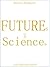 Futures Sciences (English, Spanish, French, Italian, German, Japanese, Russian, Ukrainian, Chinese, Hindi, Tamil, Telugu, Kannada, Malayalam, Marathi, Punjabi, Gujarati, Bengali and Korean Edition)