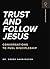 Trust and Follow Jesus: Conversations to Fuel Discipleship