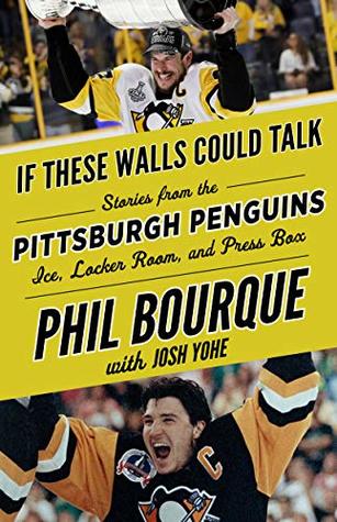 If These Walls Could Talk: Pittsburgh Penguins: Stories from the Pittsburgh Penguins Ice, Locker Room, and Press Box