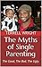 The Myths of Single Parenting by AnDre Wright