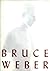 Bruce Weber by John Cheim