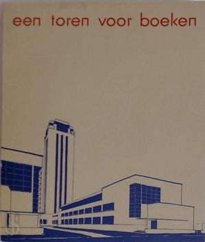 Een toren voor boeken, 1935-1985: Henri Van de Velde en de bouw van de universiteitsbibliotheek en het hoger instituut voor kunstgeschiedenis en oudheidkunde te Gent (Paperback)