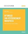 Optimiser son référencement Wordpress: Référencement naturel (SEO) (French Edition)