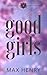 Good Girls (Arcadia High Anarchists, #1)