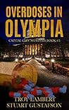 Overdoses in Olympia (Capital City Murders #1) Overdoses in Olympia (Capital City Murders #1)
