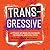 Transgressive: A Trans Woma...