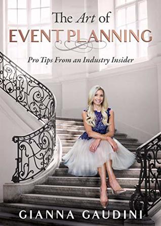 The Art of Event Planning: Pro Tips from an Industry Insider (Kindle Edition)