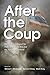 After the Coup: The Nationa...