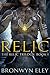 Relic (The Relic Trilogy #1) by Bronwyn Eley
