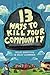 13 Ways to Kill Your Community