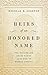 Heirs of an Honored Name: The Decline of the Adams Family and the Rise of Modern America