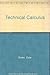 Technical calculus (Prentice-Hall series in technical mathematics)