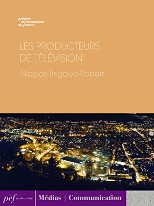 Les Producteurs de télévision (Médias - Communication)