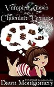 Vampire Kisses and Chocolate Dreams